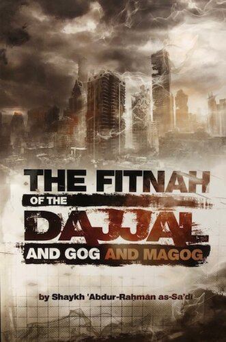 The Fitnah of the Dajjal and Gog and Magog