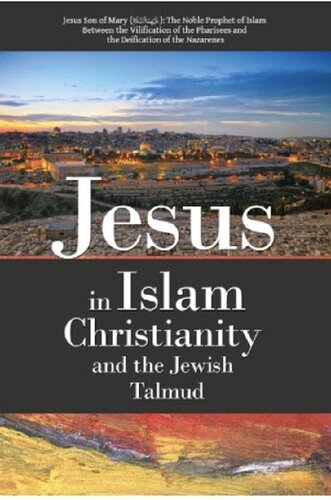 Jesus in Islam, Christianity and the Jewish Talmud