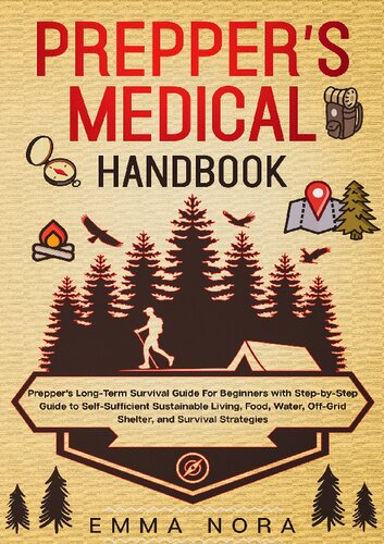 Prepper’s Medical Handbook: Prepper’s Long-Term Survival Guide For Beginners With Step-by-Step Guide