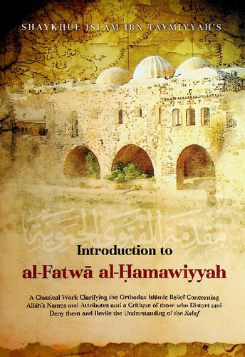 Shaykh-ul-Islam Ibn Taymiyyah’s Introduction to al-Fatwa al-Hamawiyyah