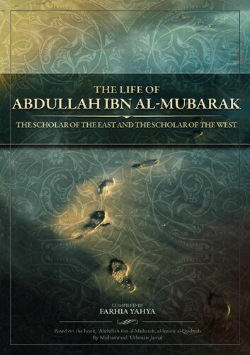 The Life of Abdullah ibn al-Mubarak