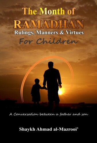 The Month of Ramadhan - Rulings, Manners & Virtues for Children