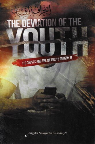 The Deviation of the Youth - Its Causes and the Means to Remedy It