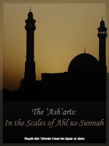 The ‘Ash’aris: In the Scales of Ahl us-Sunnah