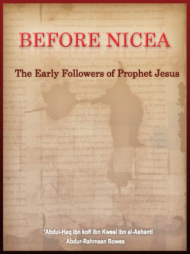 Before Nicea - The Early Followers of Prophet Jesus