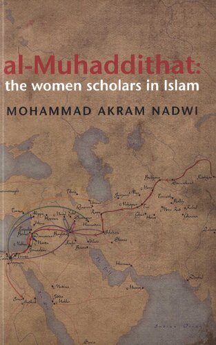 al-Muḥaddithāt: The Women Scholars in Islam