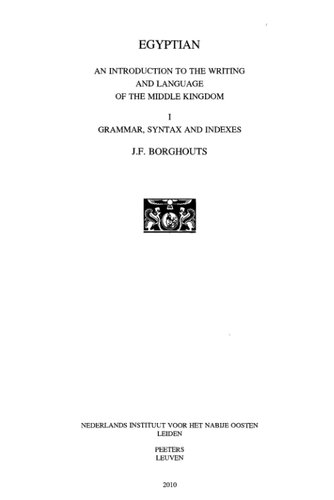 Egyptian: An Introduction to the Writing and Language of the Middle Kingdom, Volume I: Grammar, Syntax and Indexes