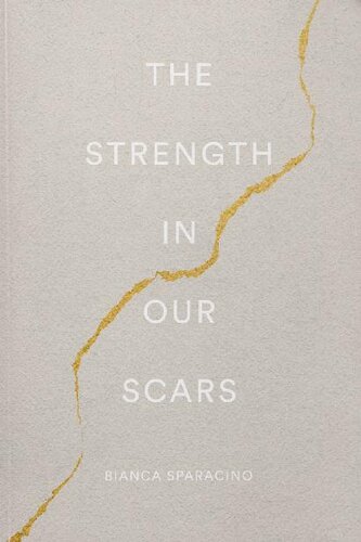 The Strength In Our Scars