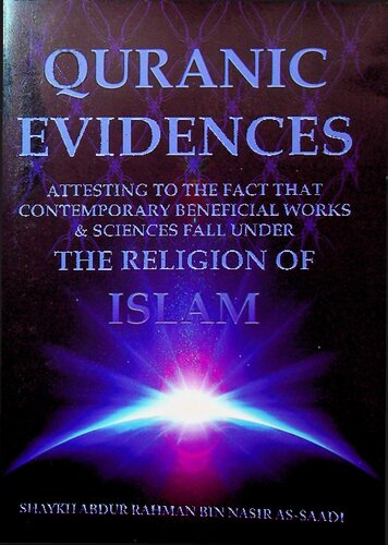 Qur’anic Evidences Attesting to the Fact that Contemporary Beneficial Works & Science Fall under the Religion of Islam