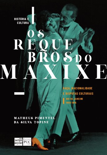 Os requebros do maxixe: raça, nacionalidade e disputas culturais no Rio de Janeiro (1880-1915)