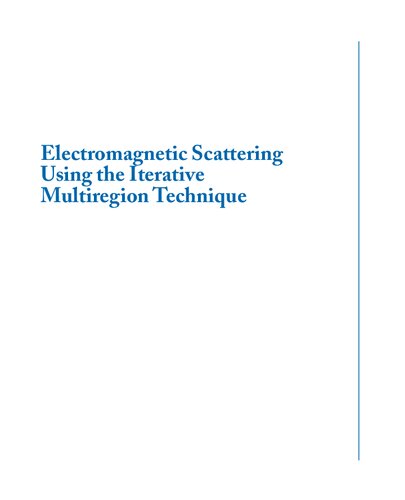 Electromagnetic Scattering Using the Iterative Multiregion Technique