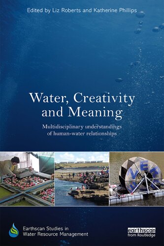 Water, Creativity and Meaning: Multidisciplinary understandings of human-water relationships