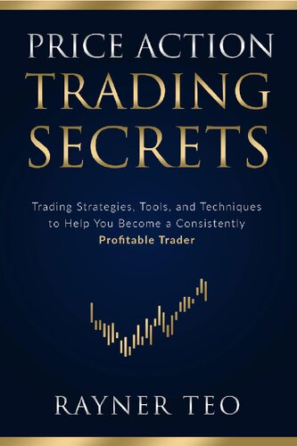 Price Action Trading Secrets: Trading Strategies, Tools, and Techniques to Help You Become a Consistently Profitable Trader