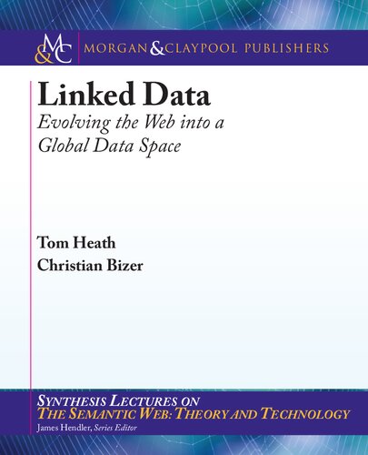 Linked Data. Evolving theWeb into a Global Data Space