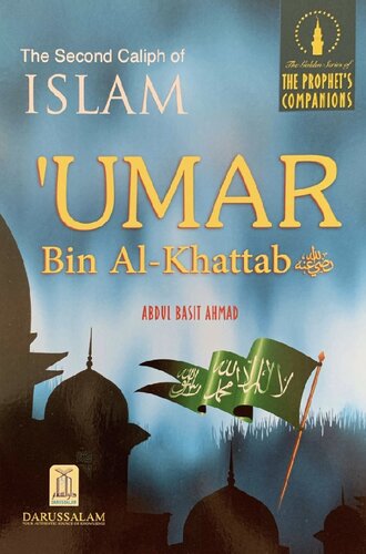 ‘Umar bin al-Khattab - The Second Caliph of Islam, The Golden Series of the Prophet’s Companions