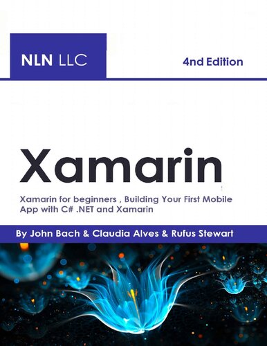 Xamarin: Xamarin for beginners , Building Your First Mobile App with C# .NET and Xamarin - 4nd Edition