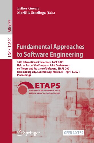 Fundamental approaches to software engineering : 24th International Conference, FASE 2021, held as part of the European Joint Conferences on Theory and Practice of Software, ETAPS 2021, Luxembourg City, Luxembourg, March 27-April 1, 2021, Proceedings