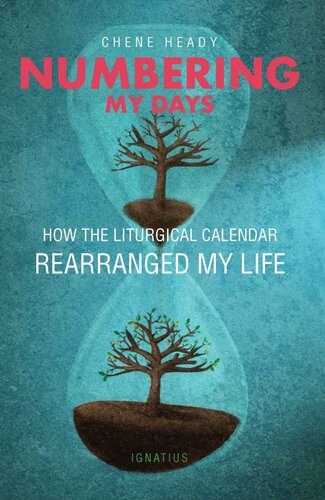 Numbering My Days: How the Liturgical Calendar Rearranged My Life