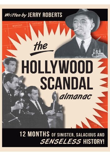 The Hollywood Scandal Almanac: Twelve Months of Sinister, Salacious, and Senseless History