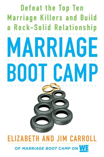 Marriage boot camp: defeat the top ten marriage killers and build a rock-solid relationship