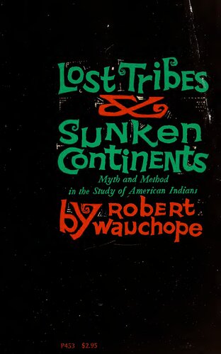 Lost Tribes and Sunken Continents: myth and method in the study of American indians