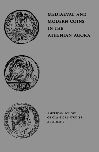 Mediaeval and Modern Coins in the Athenian Agora 