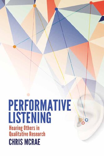 Performative Listening: Hearing Others in Qualitative Research