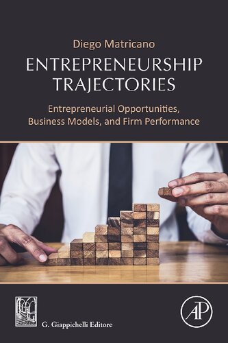 Entrepreneurship Trajectories: Entrepreneurial Opportunities, Business Models, and Firm Performance