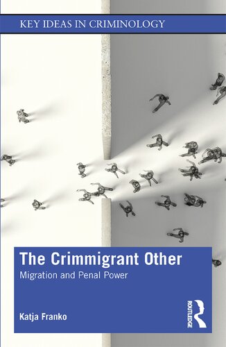 The Crimmigrant Other: Migration and Penal Power