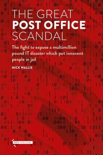 The Great Post Office Scandal: The story of the fight to expose a multimillion pound IT disaster which put innocent people in jail