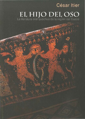 El hijo del oso : la literatura oral quechua de la región del Cuzco