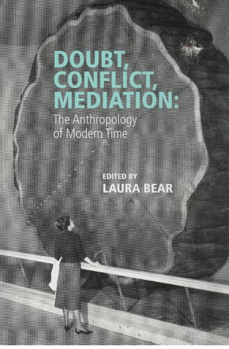 Doubt, Conflict, Mediation: The Anthropology of Modern Time