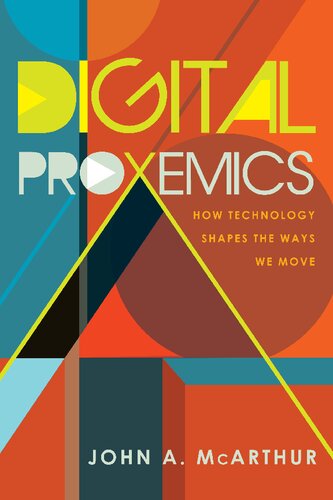 Digital Proxemics: How Technology Shapes the Ways We Move