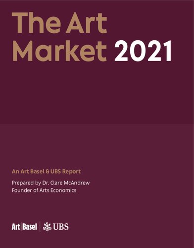 The Art Market 2021. An Art Basel & UBS Report