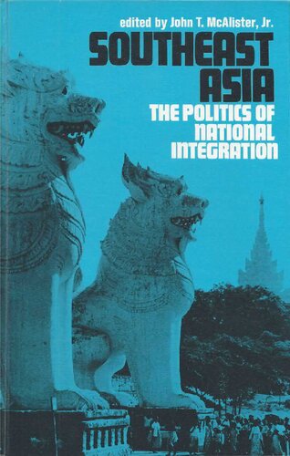 Southeast Asia. The Politics of National Integration