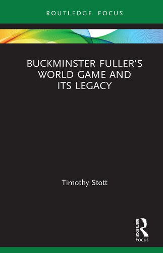 Buckminster Fuller’s World Game and Its Legacy