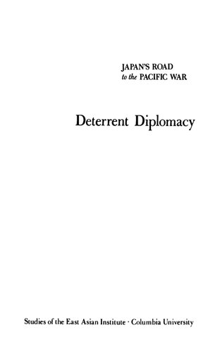 Japan’s Road to the Pacific War. Vol. I: Deterrent Diplomacy: Japan, Germany, and the USSR, 1935-1940: Selected Translations from Taiheiyo Senso E No Michi, Kaisen Gaiko Shi