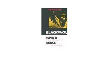 Blackface, White Noise: Jewish Immigrants in the Hollywood Melting Pot