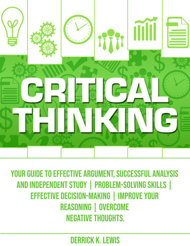 Critical Thinking: Your Guide to Effective Argument, Successful Analysis and Independent Study | Problem-Solving Skills | Effective Decision-Making | Improve ... Your Reasoning | Overcome Negative Thought