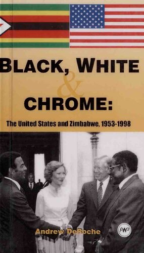 Black, White, and Chrome: The United States and Zimbabwe, 1953 to 1998