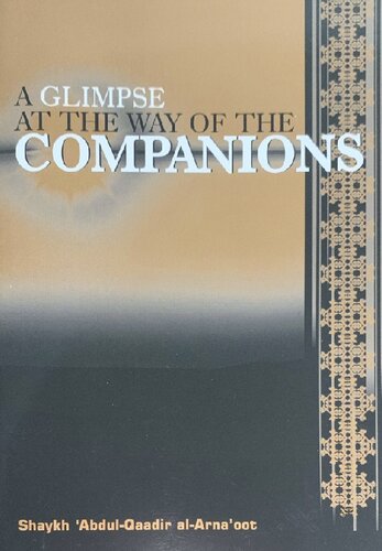 A Glimpse at the Way of the Companions Sh 'Abdul Qaadir al Arna'oot