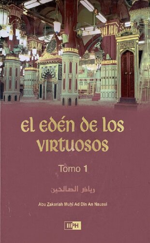 El Eden de Los Virtuosos Tomo 1 Abu Zakariah Muhi Ad Din An Nauaui