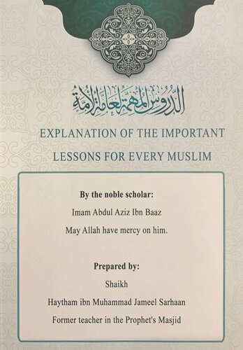 Important Lessons For Every Muslim by Sh Ibn Baaz Exp by Sh Haytham (1)