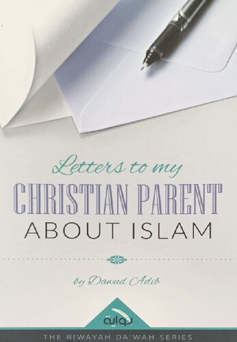 Letters to my Christian Parent about Islam - Dawud Adib