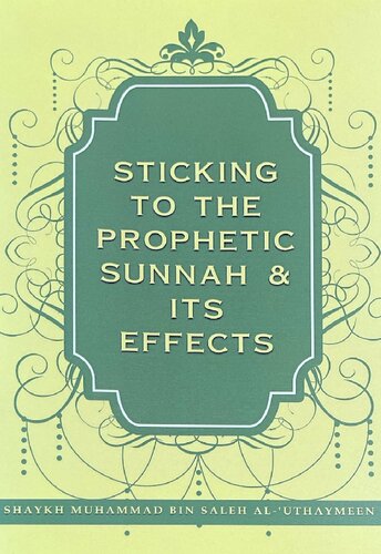 Sticking to the Prophetic Sunnah & Its Effects Sh al ‘Uthaymeen