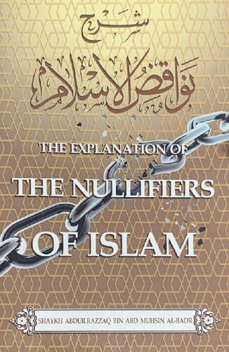 The Explanation of the Nullifiers of Islam Sh Abdur Razzaq Al Badr