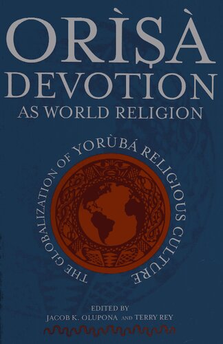 Òrìşà devotion as world religion: The globalization of Yorùbá religious culture