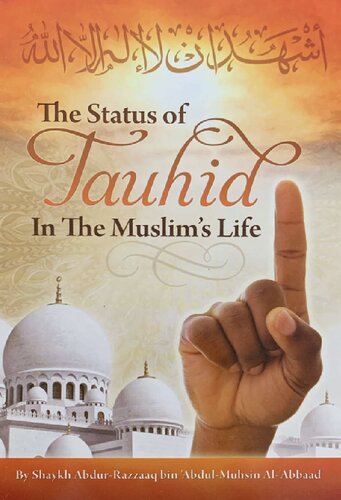 The Status of Tauhid in the Muslim's Life Sh Abdur Razzaq Al Badr