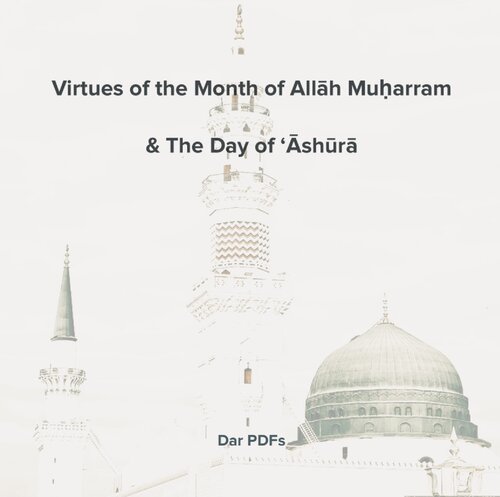 Virtues of the Month of Allāh Muḥarram & The Day of 'Āshūrā