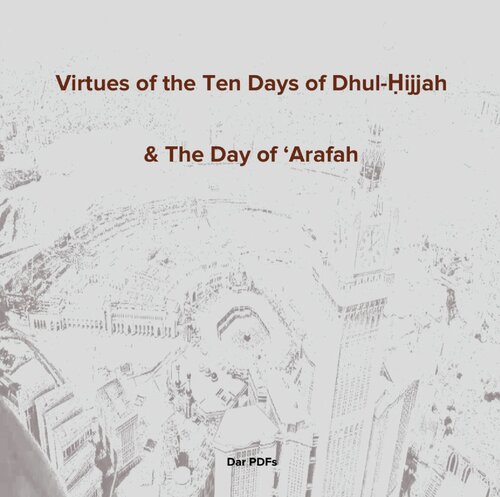 Virtues of the Ten Days of Dhul Ḥijjah & The Day of ‘Arafah